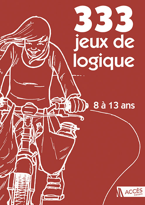 Couverture de l'ouvrage pédagogique 333 Jeux de logique publié par ACCÈS Éditions illustrée par une jeune fille faisant du vélo.