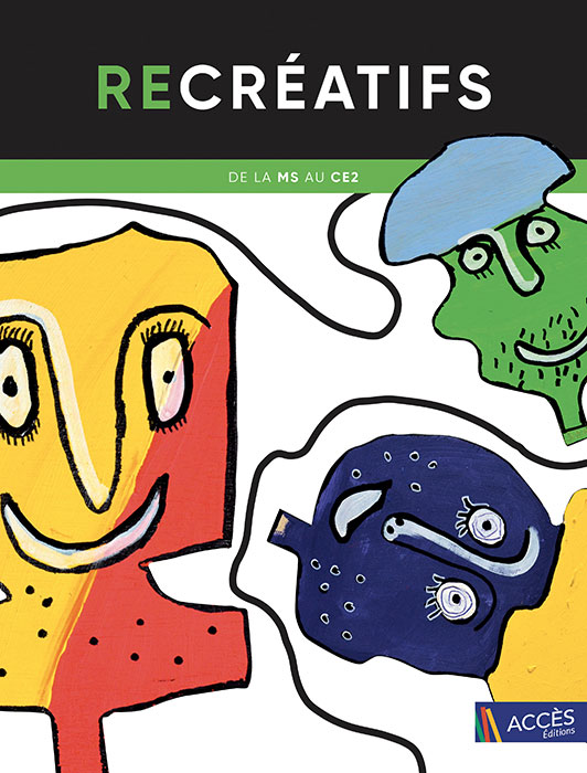 Couverture de l’ouvrage pédagogique Re créatif publié par ACCÈS Éditions et illustrée de trois dessins de têtes flottantes.