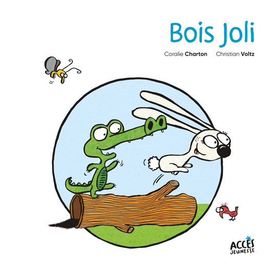 Couverture de l'album Bois joli issu de la série Fil et Lulu d'Accès Jeunesse, illustrée par Lulu le lapin et Fil le crocodile sautant au dessus d'un tronc d'arbre.
