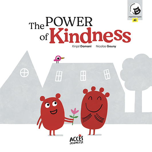 Couverture de l'album en anglais The power of kindness issu de la collection Access Stories d'Accès Jeunesse, illustrée par Red donnant une fleur à sa maman, missus Red.
