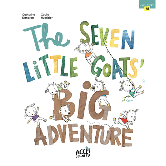 Couverture de l'album en anglais The seven little goats’ big adventure issu de la collection Access Stories d'Accès Jeunesse, illustrée les 7 petits chevreaux.