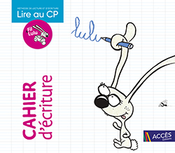 Lire au CP avec Fil et Lulu • Cahier d'écriture