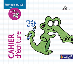Français au CE1 avec Fil et Lulu • Cahier d'écriture