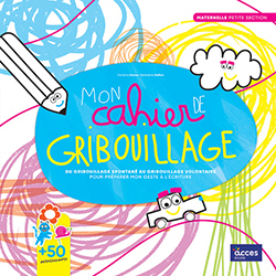 Mon cahier de gribouillage - Vers l'écriture PS
