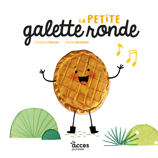 Couverture du livre jeunesse La petite galette ronde d'Accès Jeunesse illustrée par une galette qui chante.