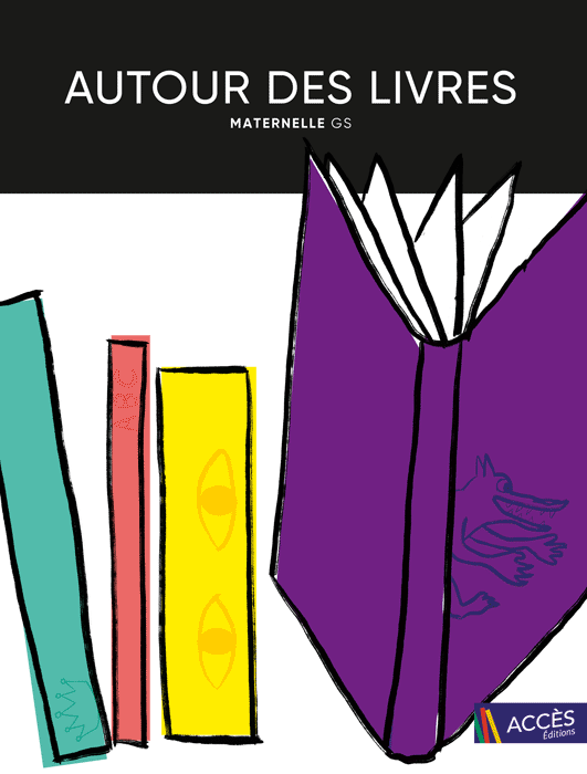 Couverture de l'ouvrage pédagogique Autour des Livres GS d'Accès Éditions illustrée par des dessins de livres colorés.