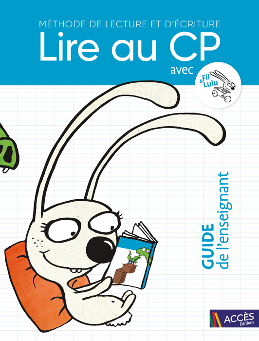 Couverture du Guide de l'enseignant de la méthode de lecture Lire au CP éditée par ACCÈS Éditions.