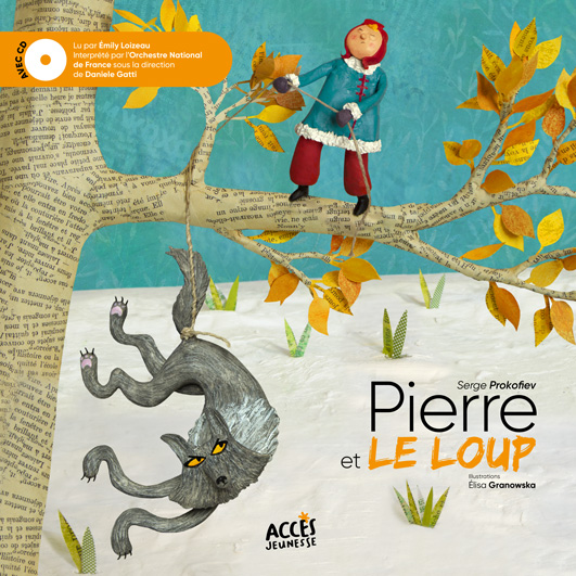 Couverture de l'album jeunesse Pierre et le loup issu de la collection Mes Premières Œuvres Musicales dès 5 ans d’ACCÈS Jeunesse.
