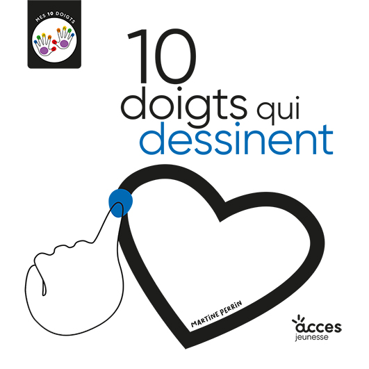 Couverture de l'album jeunesse 10 doigts qui dessinent, illustrée par une main qui dessine un cœur avec son auriculaire.